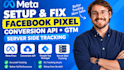 setup and fix meta facebook pixel, conversion API, GTM, server side tracking