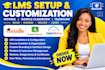 setup and customize moodle, google classroom and talent lms