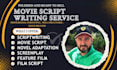 write screenplay, movie script, film script, tv series, novel adaptation, pilot