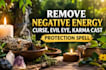 remove negative energy, curse, evil eye, karma cast protection spell