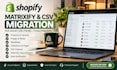 do shopify matrixify and CSV migration bulk product upload