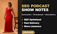write SEO podcast show notes, timestamps, summaries and descriptions