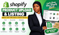 do shopify product upload, product listing  and bulk CSV upload