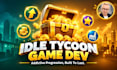 build an idle tycoon game that keeps players hooked