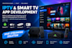 build iptv apps for android TV, apple TV and smart tvs