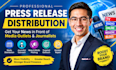 distribute your press release to media outlets and journalists