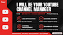 be your you tube channel manger