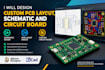 design custom pcb layout, schematic and circuit board