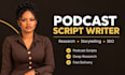 write engaging podcast scripts with research and show notes