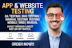 do mobile app testing, website testing, QA testing and bug testing