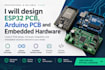 desgin esp32 pcb, arduino pcb and embedded hardware