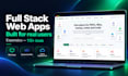 build full stack web apps and mobile apps