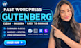 build gutenberg wordpress website with gutenberg blocks, kadence blocks or astra