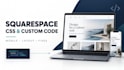 add, edit, and customize your squarespace website with CSS and code