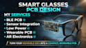 smart glasses pcb design for ar wearables, sensor, ble and low power