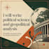 write detailed political science and geopolitical analysis