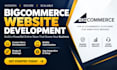 develop bigcommerce ecommerce website development bigcommerce store redesign