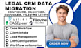 configure casepeer cloudlex filevine litify legal crm intake workflow automation
