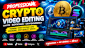 professionally edit crypto, blockchain and cryptocurrency videos