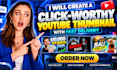 create a click worthy youtube thumbnail with fast delivery