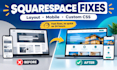 fix squarespace website issues, custom css, layout and mobile bugs