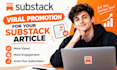 viral promotion for your substack article