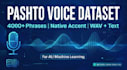 record native pashto voice for ai training dataset
