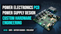 design power electronics pcb, power supply and electronic hardware