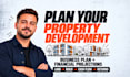 write a full property development business plan and financial projections