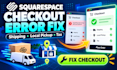 fix squarespace shipping, rates, zones, checkout errors, tax setup, local pickup
