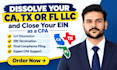 dissolve your ca tx or fl llc and close your ein as a CPA