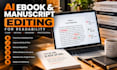 edit ai drafted ebooks and manuscripts for readability