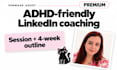 provide adhd friendly linkedin coaching