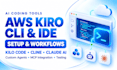 develop kiro cli amazon aws kiro ide kilo code roo code jev claude ai cline