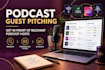 provide targeted podcast guest pitching and host outreach