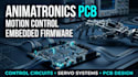 design animatronics pcb, control circuits, motion control and  firmware