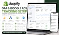 set up shopify ga4, google ads conversion tracking and purchase event tracking