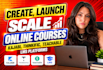 create, launch, scale online courses kajabi, thinkific, teachable, lms platforms