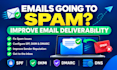 fix emails going to spam and improve email deliverability
