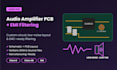 design custom audio amplifier pcb, circuit, pcb layout and emi filtering