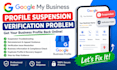 do google my business profile suspension verification problem
