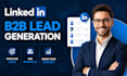 do linkedin b2b lead generation, targeted prospecting, and qualified b2b leads