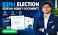 prepare, file your 83b election, startup equity, issuance document, tax election