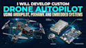 develop custom drone autopilot using ardupilot, pixhawk and embedded system