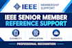 help you secure ieee senior references for your application