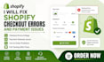 fix shopify checkout problems and cart errors