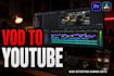 edit your bulk raw twitch stream into a youtube highlight video