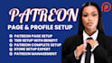 create professional patreon profile and patreon page setup