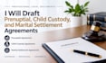 draft prenuptial, child custody, and marital settlement agreements
