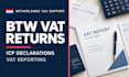 file netherlands btw vat return, icp declaration and eu vat report